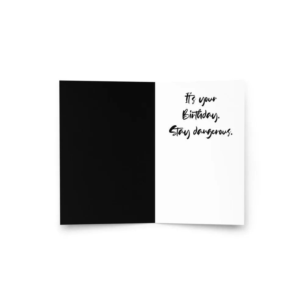Dangerous Freedom Birthday Card